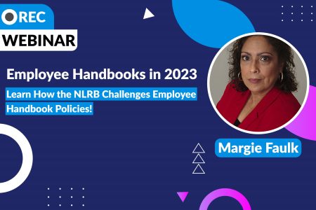 Employee Handbooks in 2023 : Learn How the NLRB Challenges Employee Handbook Policies!
