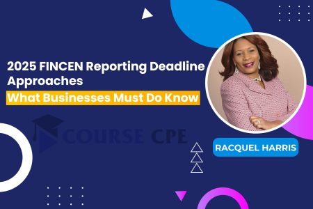 2025 FINCEN Reporting Deadline Approaches: What Businesses Must Know
