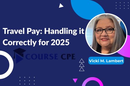 Travel Pay: Handling it Correctly for 2025