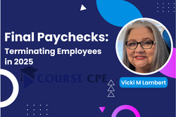 Final Paychecks: Terminating Employees in 2025