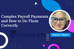 Complex Payroll Payments and How to Do Them Correctly