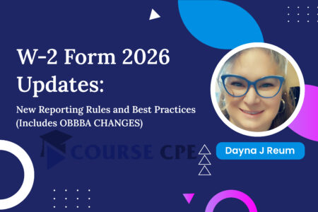 W-2 Form 2026 Updates: New Reporting Rules and Best Practices (Includes OBBBA CHANGES)