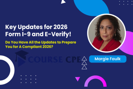 Key Updates for 2026-Form I-9 and E-Verify! Do You Have All the Updates to Prepare You for A Compliant 2026?