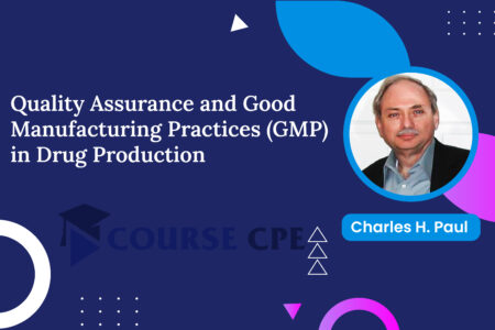Quality Assurance and Good Manufacturing Practices (GMP) in Drug Production