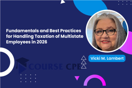 Fundamentals and Best Practices for Handling Taxation of Multistate Employees in 2026