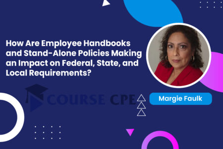 How Are Employee Handbooks and Stand-Alone Policies Making an Impact on Federal, State, and Local Requirements?