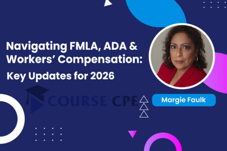 Navigating FMLA, ADA & Workers’ Compensation: Key Updates for 2026